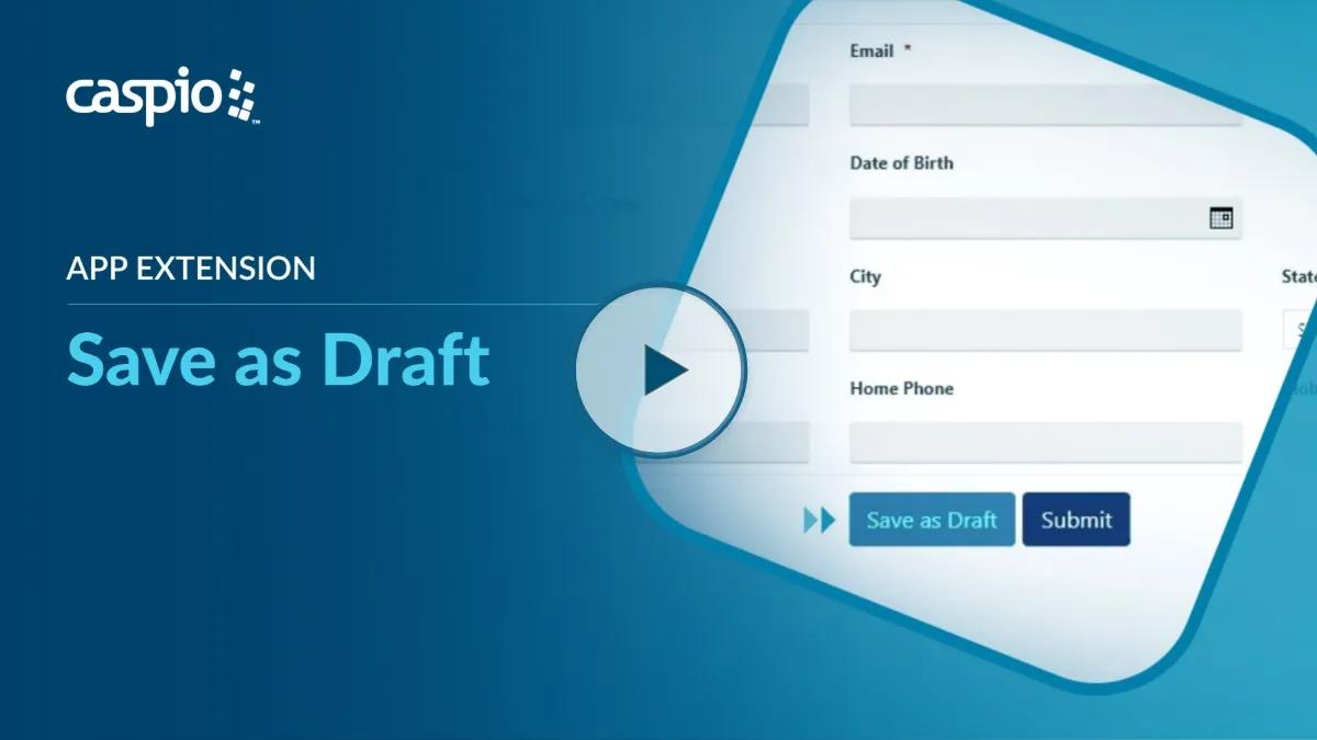 Video overview of Caspio's "Save as Draft" customization.